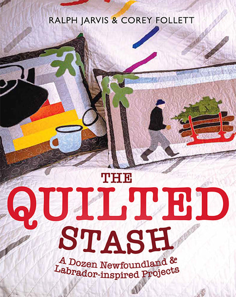 The Quilted Stash: A Dozen Newfoundland and Labrador-inspired Projects